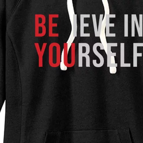 Be You Believe In Yourself Positive Quote Affirmation Women's Fleece Hoodie