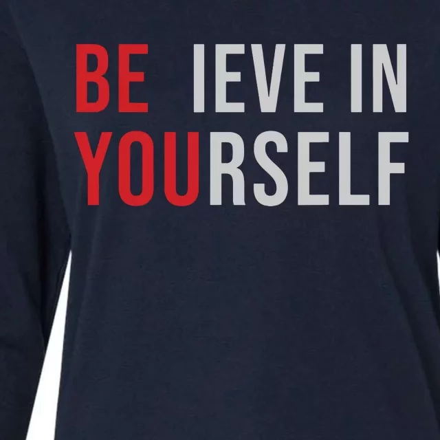 Be You Believe In Yourself Positive Quote Affirmation Womens Cotton Relaxed Long Sleeve T-Shirt