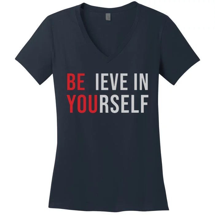 Be You Believe In Yourself Positive Quote Affirmation Women's V-Neck T-Shirt