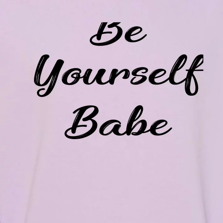 Be Yours Babe Gift Garment-Dyed Sweatshirt