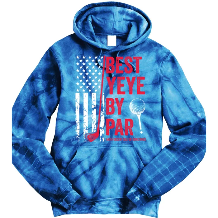 Best Yeye By Par Usa Flag Golf FatherS Day Golfing Dad Gift Tie Dye Hoodie