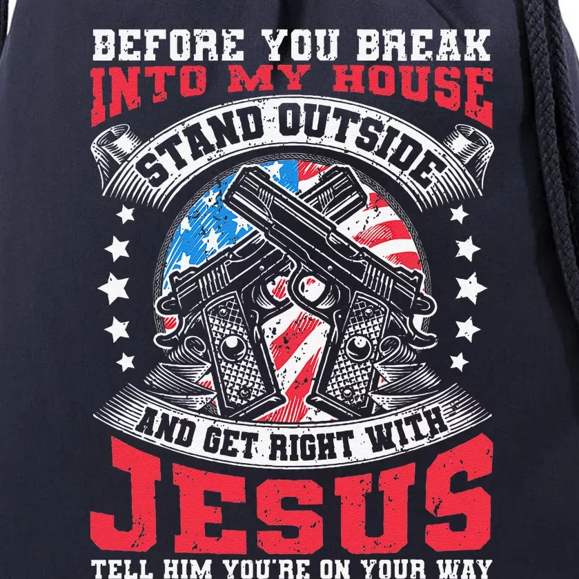 Before You Break Into My House Jesus & US Flag With Guns Drawstring Bag