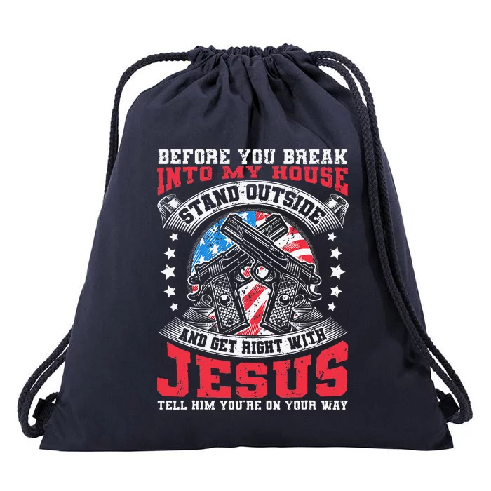 Before You Break Into My House Jesus & US Flag With Guns Drawstring Bag