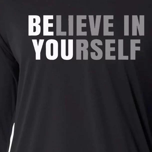 Be You Believe In Yourself Positive Message Quotes Sayings Cooling Performance Long Sleeve Crew