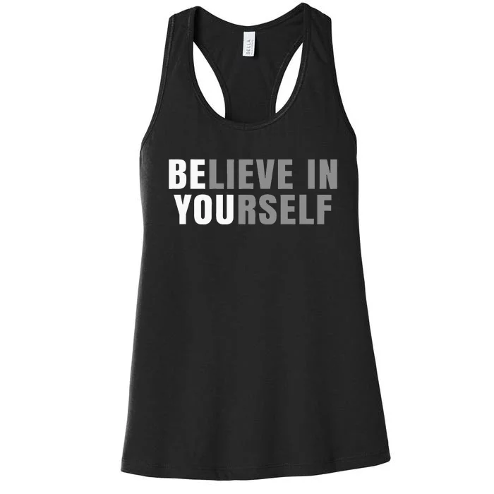 Be You Believe In Yourself Positive Message Quotes Sayings Women's Racerback Tank