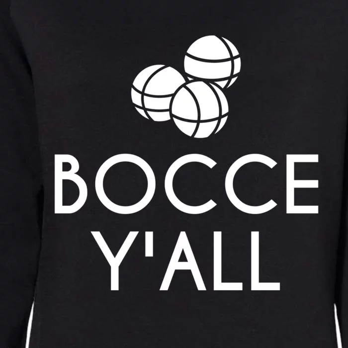 Bocce YAll Bocce Ball Player Bocce Ball Gift Womens California Wash Sweatshirt