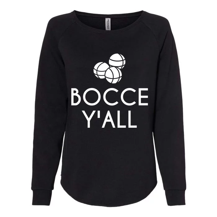 Bocce YAll Bocce Ball Player Bocce Ball Gift Womens California Wash Sweatshirt