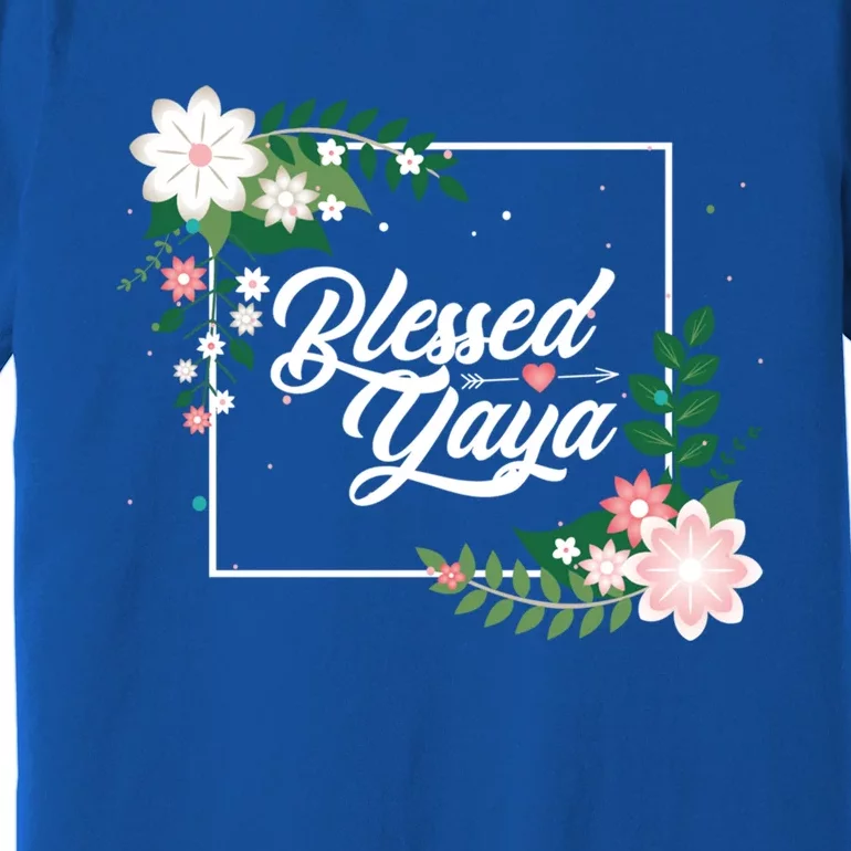 Blessed Yaya Blessed Grammy Blessed Grandma Grandmother Great Gift Premium T-Shirt