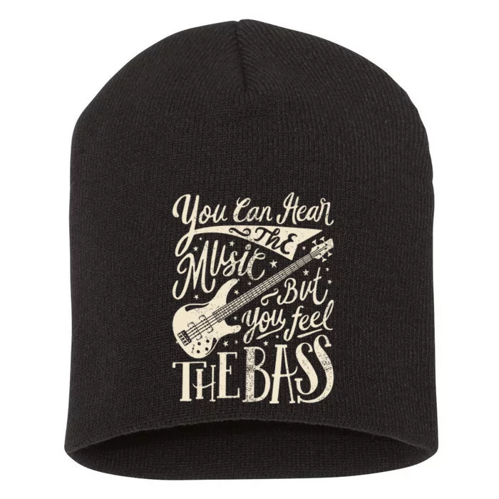 Bassist You Can Hear The Music But You Feel The Bass Guitar Short Acrylic Beanie