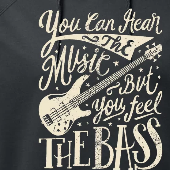 Bassist You Can Hear The Music But You Feel The Bass Guitar Performance Fleece Hoodie