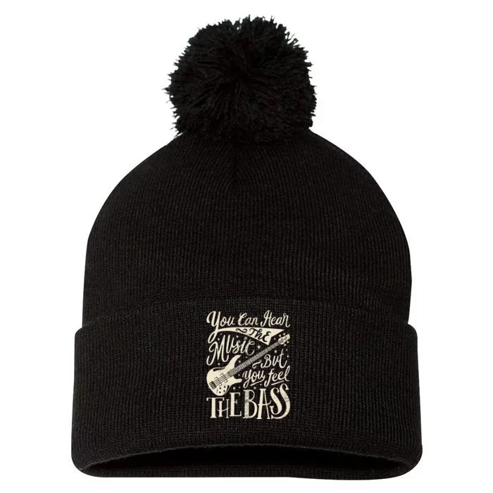 Bassist You Can Hear The Music But You Feel The Bass Guitar Pom Pom 12in Knit Beanie