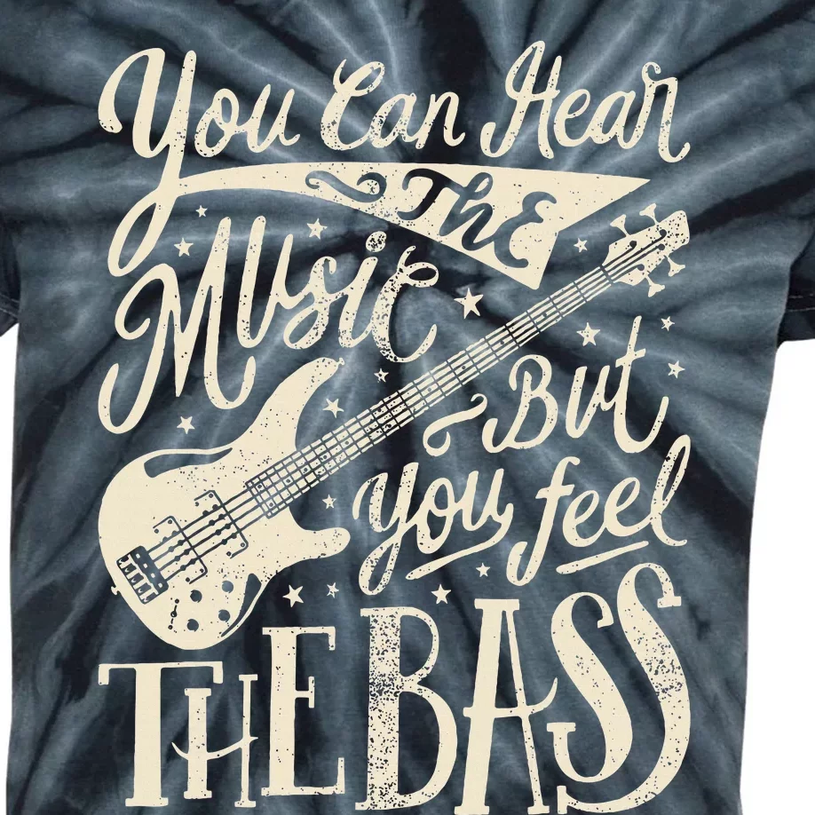 Bassist You Can Hear The Music But You Feel The Bass Guitar Kids Tie-Dye T-Shirt