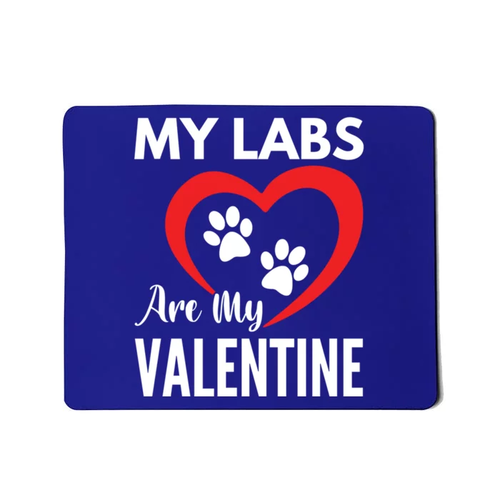 Black Yellow Chocolate Lab Are My Valentine's Day Labrador Gift Mousepad