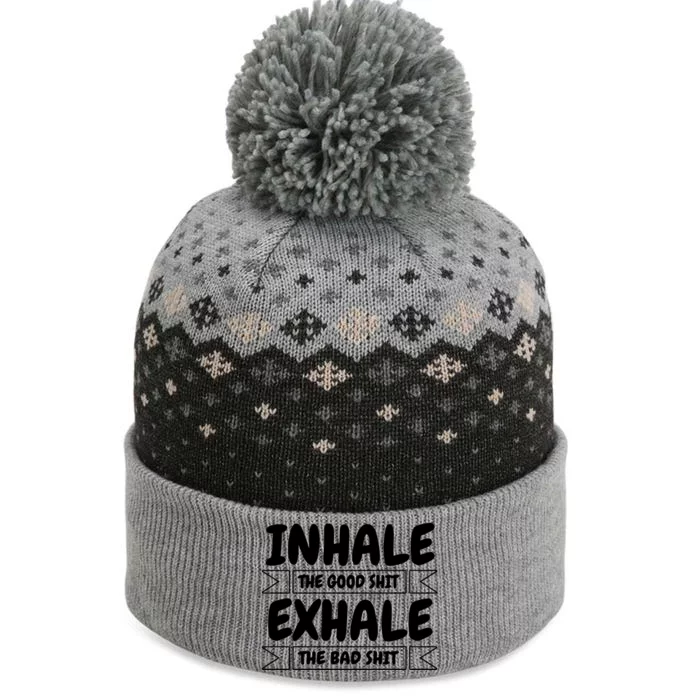 Buddha Yoga Cool Gift Inhale The Good Shit Exhale The Bad Shit Gift The Baniff Cuffed Pom Beanie