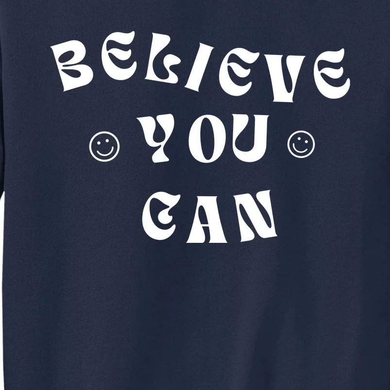 Believe You Can Positive Quote Hippie Retro Tall Sweatshirt