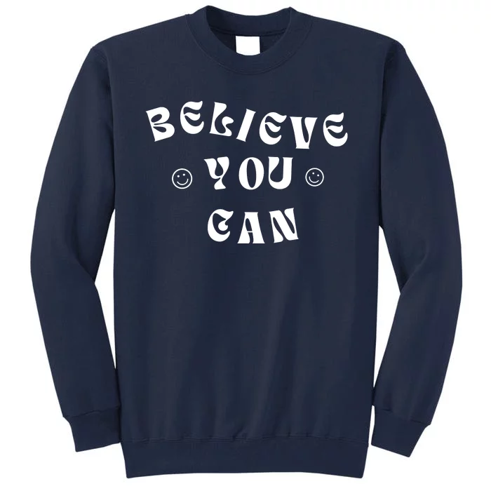 Believe You Can Positive Quote Hippie Retro Tall Sweatshirt