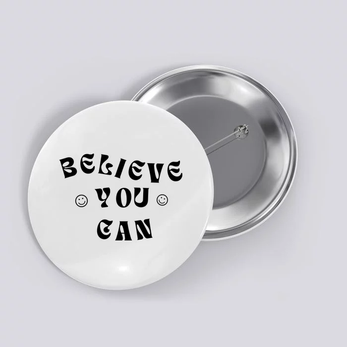 Believe You Can Positive Quote Hippie Retro Button