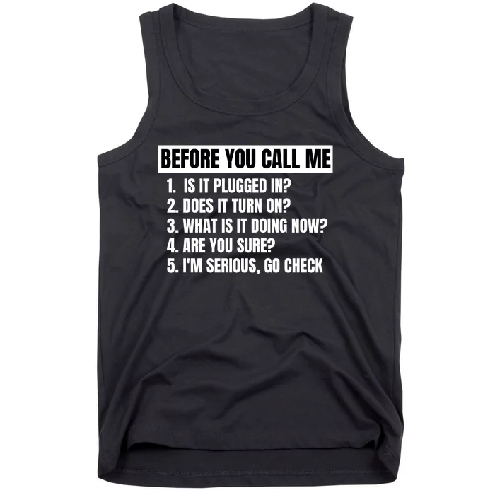 Before You Call Me, Funny IT Questions, Technical Support Q&A Tank Top