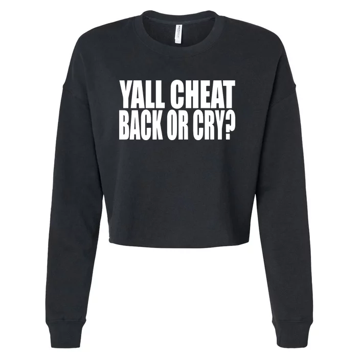 Beatking Yall Cheat Back Or Cry Cropped Pullover Crew