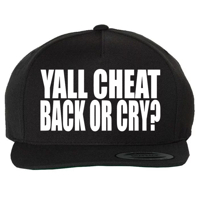 Beatking Yall Cheat Back Or Cry Wool Snapback Cap