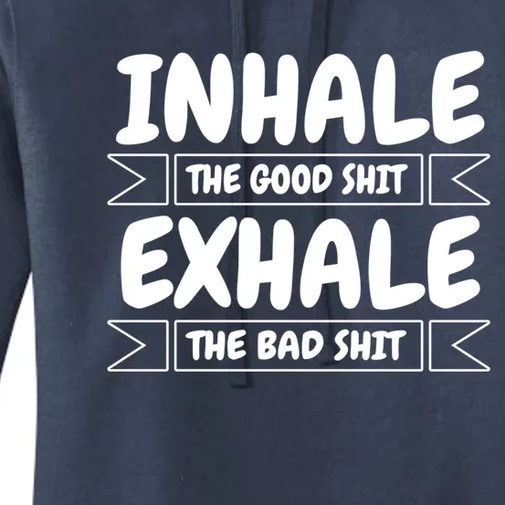 Buddha Yoga Cute Gift Inhale The Good Shit Exhale The Bad Shit Great Gift Women's Pullover Hoodie