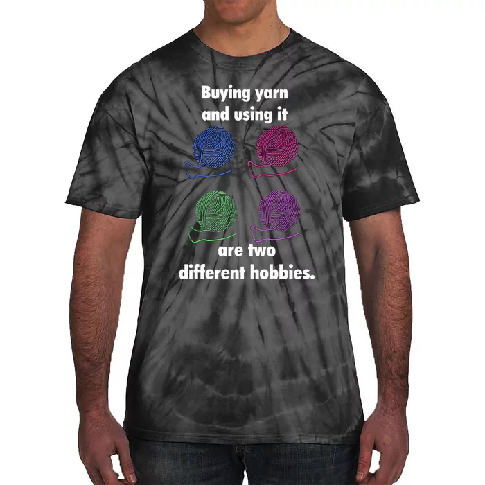 Buying Yarn Different Hobbies Knitting Crochet Funny Gift Tie-Dye T-Shirt