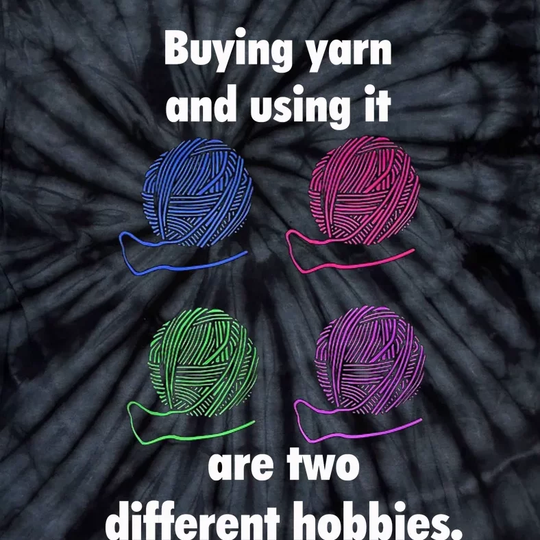 Buying Yarn Different Hobbies Knitting Crochet Funny Gift Tie-Dye T-Shirt