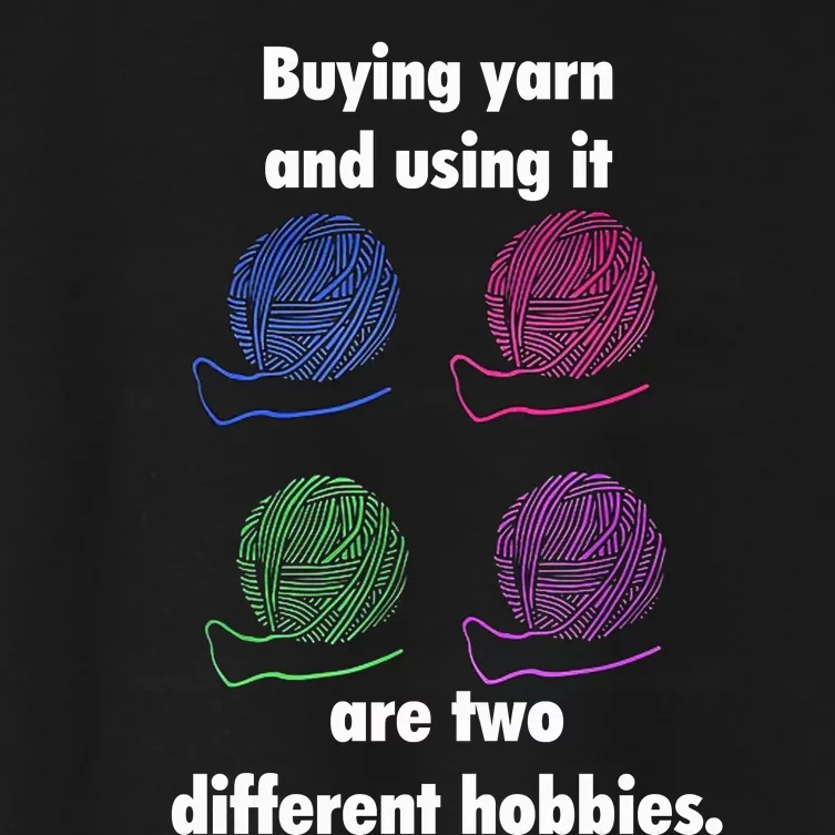 Buying Yarn Different Hobbies Knitting Crochet Funny Gift Women's Crop Top Tee