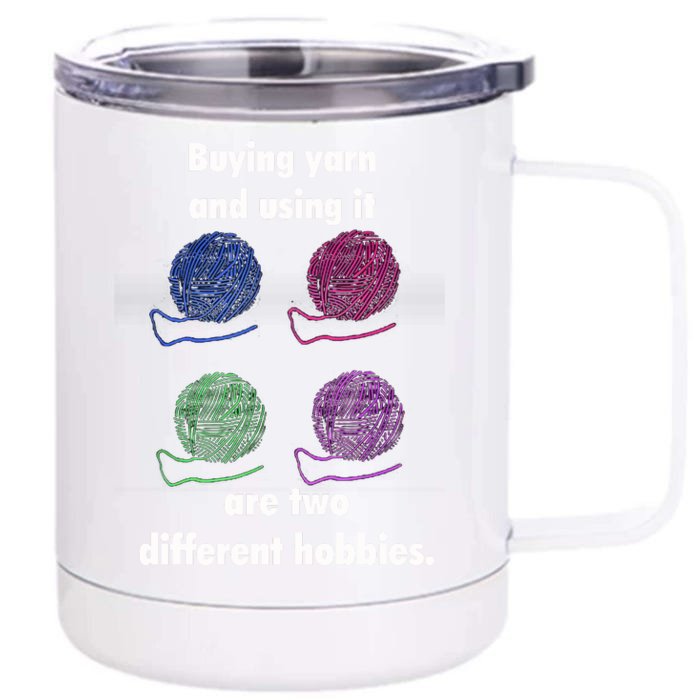 Buying Yarn Different Hobbies Knitting Crochet Funny Gift Front & Back 12oz Stainless Steel Tumbler Cup