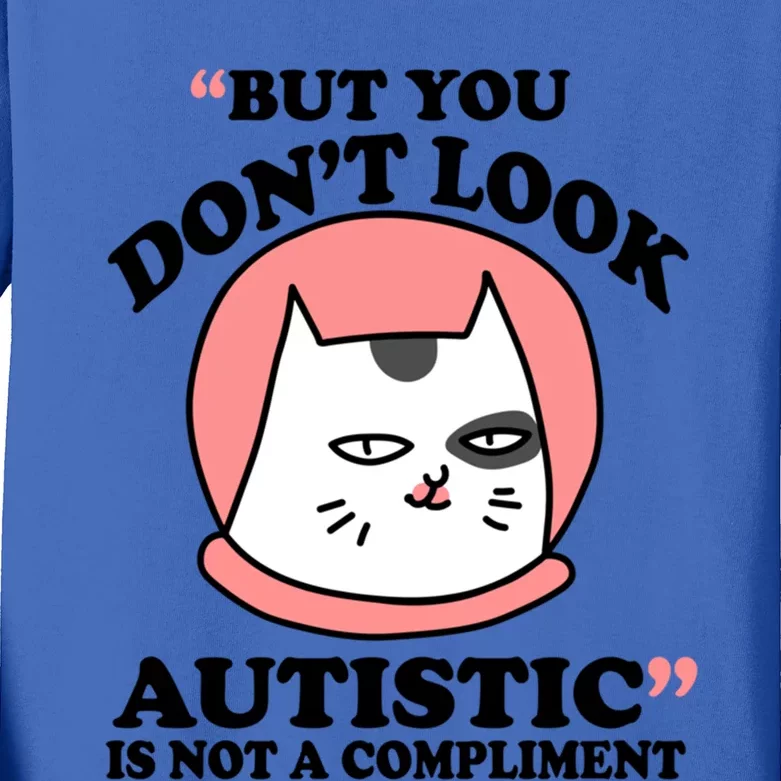 But You Dont Look Autistic Is Not A Complit Funny Autism Gift Kids Long Sleeve Shirt