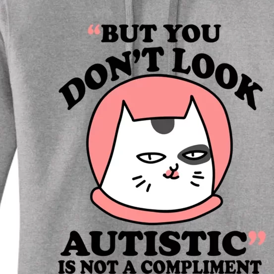 But You Dont Look Autistic Is Not A Complit Funny Autism Gift Women's Pullover Hoodie