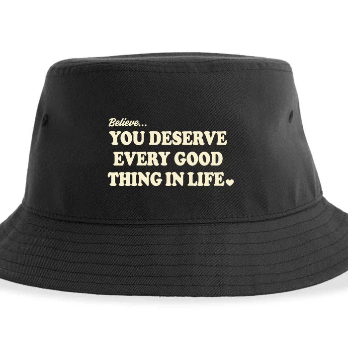 Believe You Deserve Every Good Things In Life Sustainable Bucket Hat