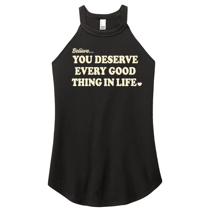 Believe You Deserve Every Good Things In Life Women’s Perfect Tri Rocker Tank