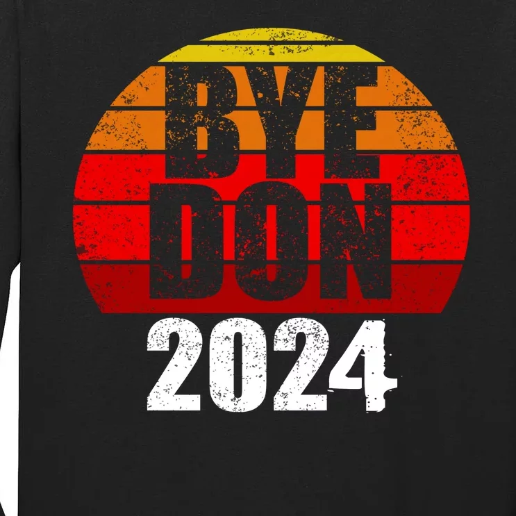 Bye Don 2024 Byedon Joe Biden Tall Long Sleeve T-Shirt