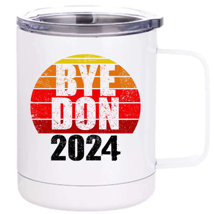 Bye Don 2024 Byedon Joe Biden Front & Back 12oz Stainless Steel Tumbler Cup