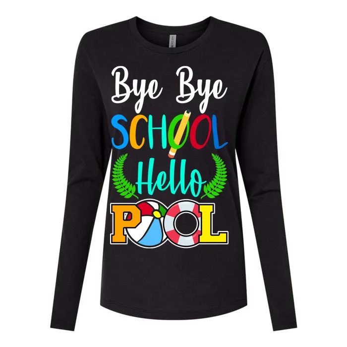 Bye Bye School Hello Pool Womens Cotton Relaxed Long Sleeve T-Shirt