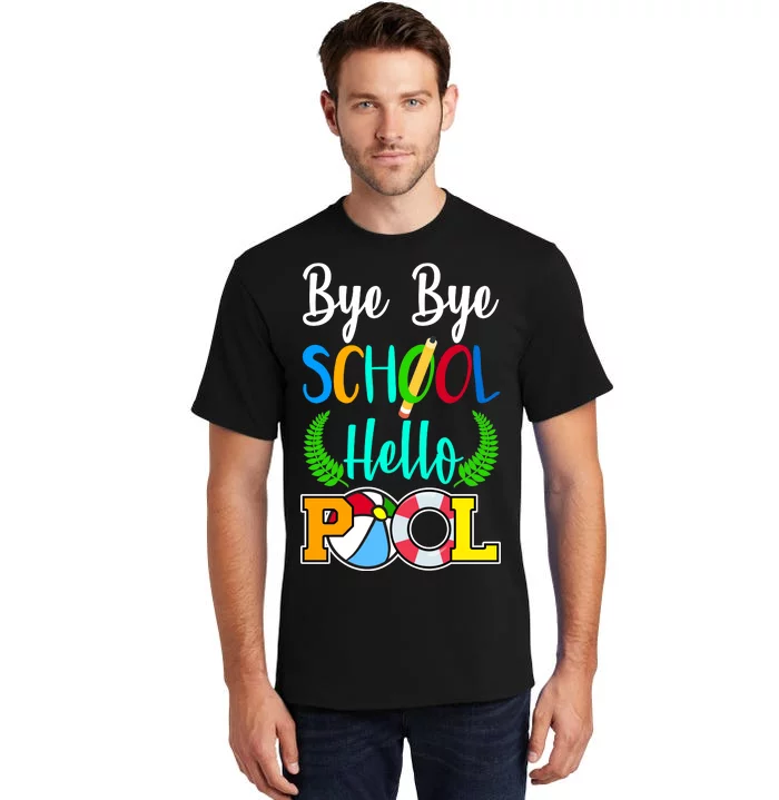 Bye Bye School Hello Pool Tall T-Shirt