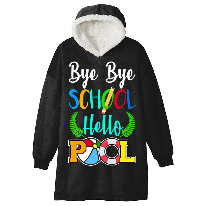 Bye Bye School Hello Pool Hooded Wearable Blanket