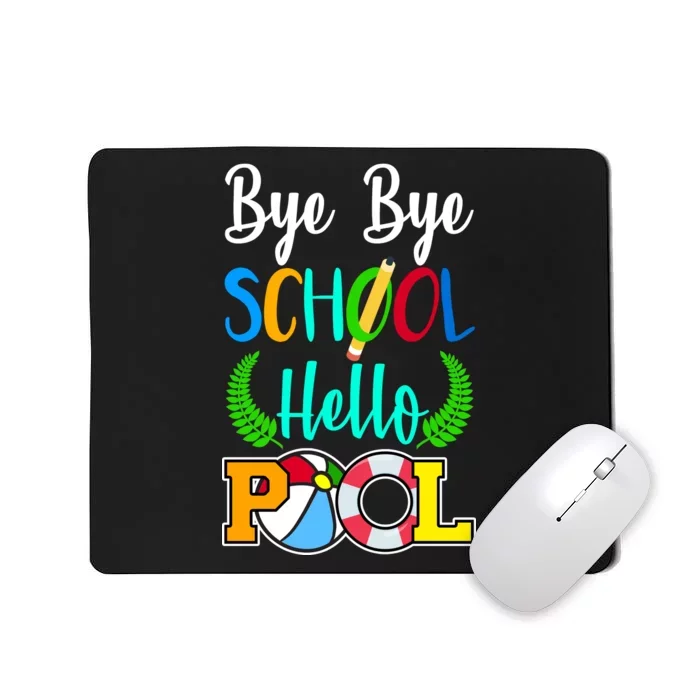 Bye Bye School Hello Pool Mousepad