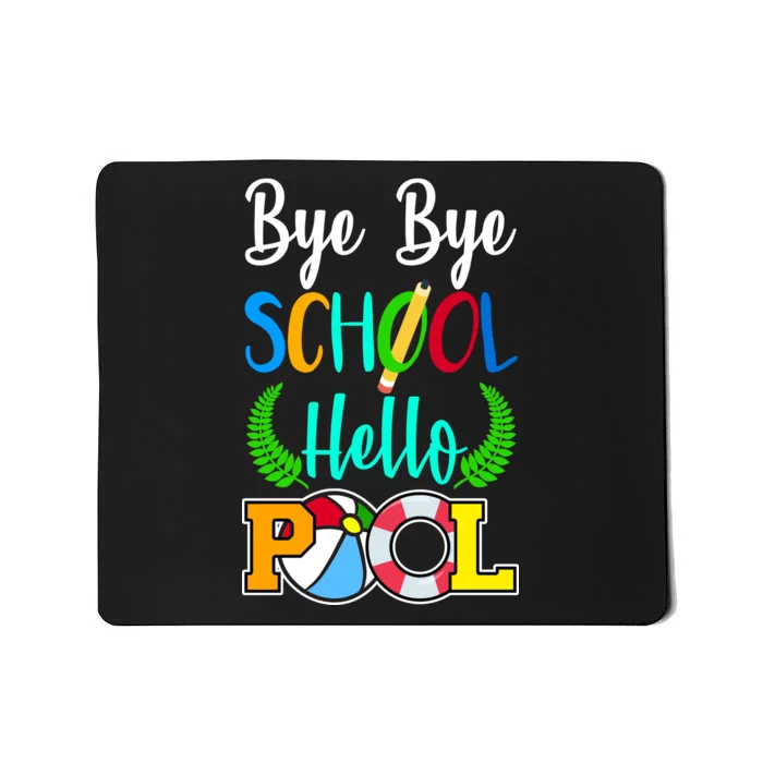 Bye Bye School Hello Pool Mousepad