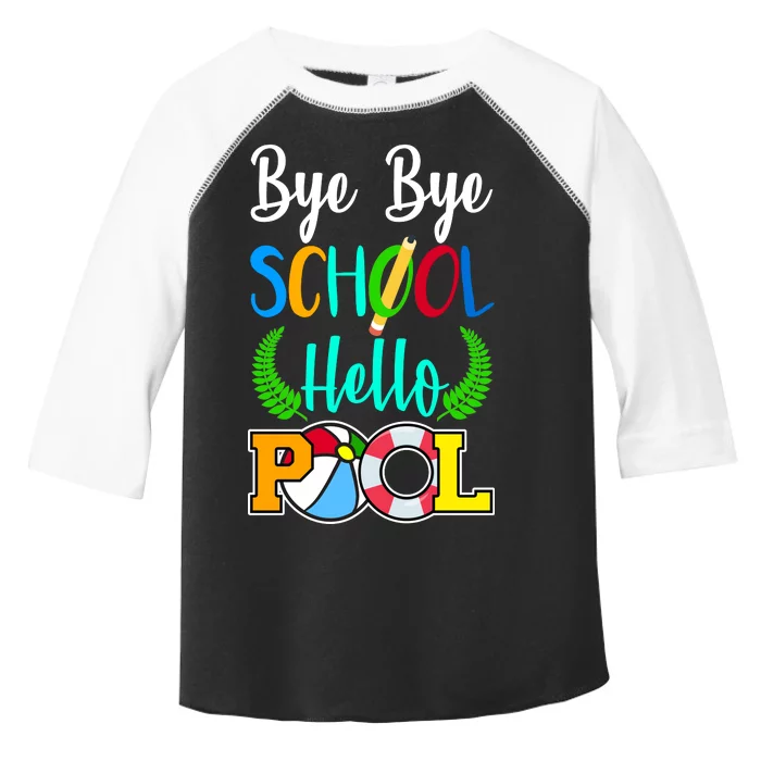 Bye Bye School Hello Pool Toddler Fine Jersey T-Shirt