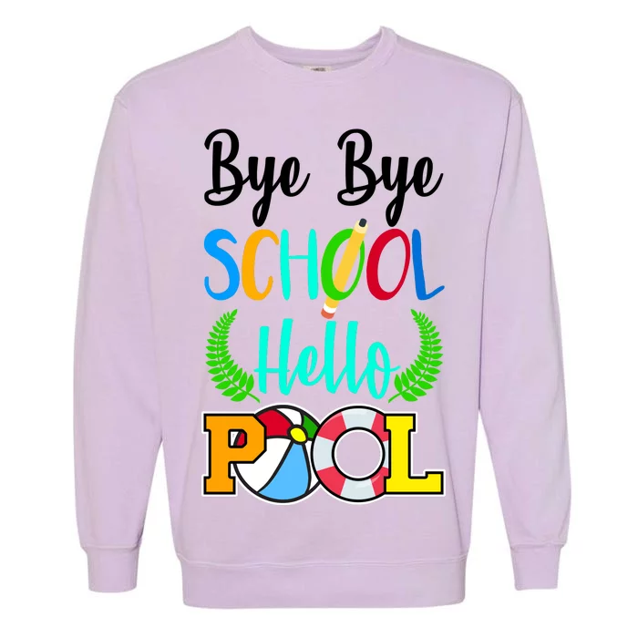 Bye Bye School Hello Pool Garment-Dyed Sweatshirt