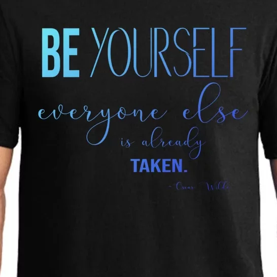 Be Yourself Everyone Else Is Already Taken Oscar Wilde Quote Great Gift Pajama Set