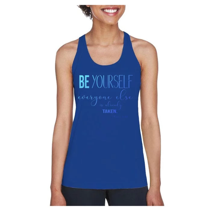 Be Yourself Everyone Else Is Already Taken Oscar Wilde Quote Great Gift Women's Racerback Tank