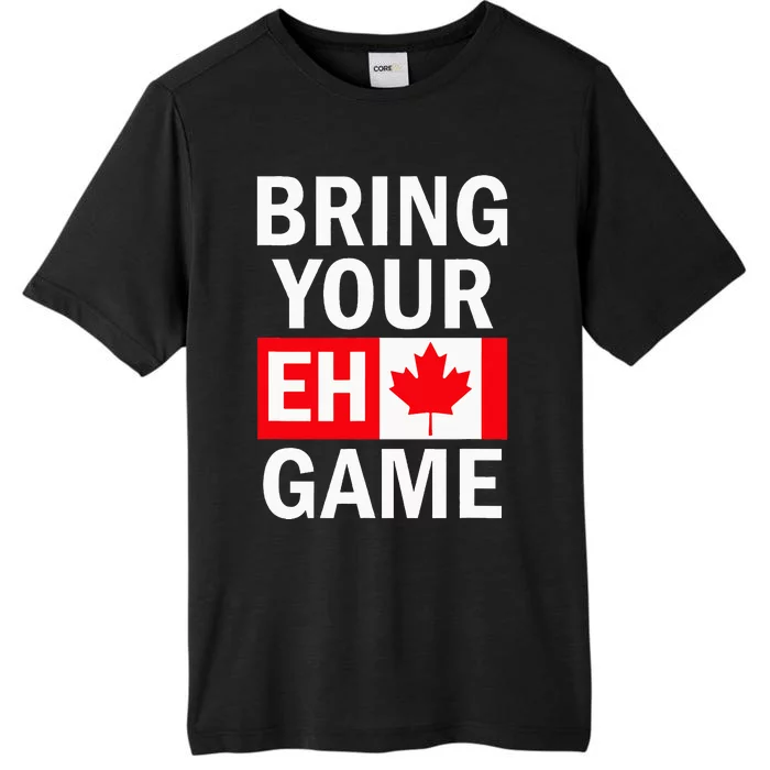 Bring Your Eh Game Canadian Flag Canada ChromaSoft Performance T-Shirt