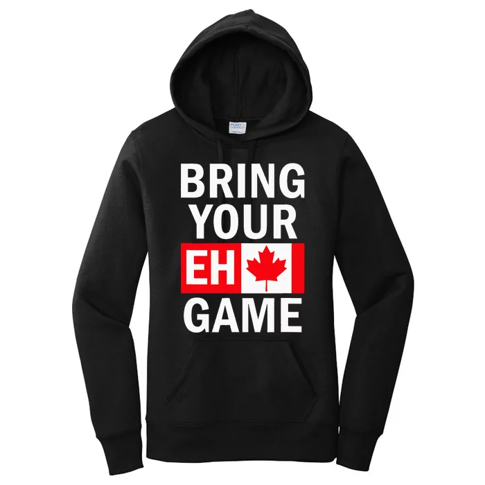 Bring Your Eh Game Canadian Flag Canada Women's Pullover Hoodie