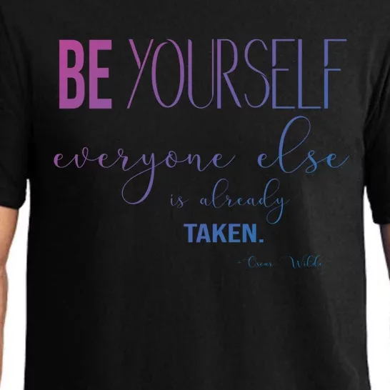 Be Yourself Everyone Else Is Already Taken Oscar Wilde Quote Great Gift Pajama Set