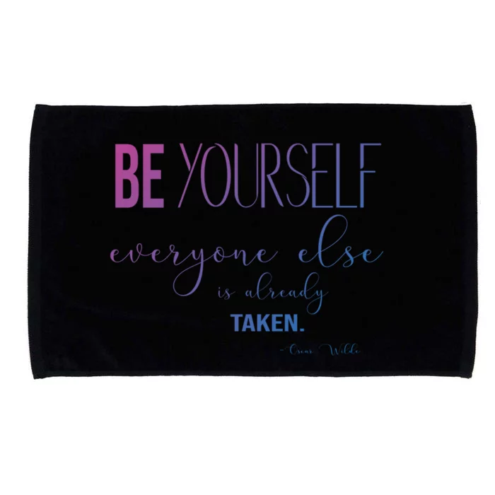 Be Yourself Everyone Else Is Already Taken Oscar Wilde Quote Great Gift Microfiber Hand Towel