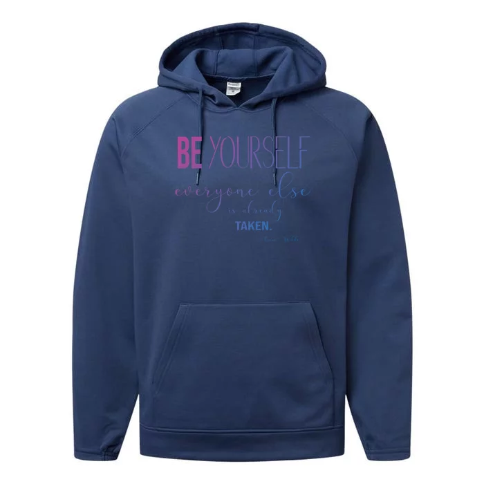 Be Yourself Everyone Else Is Already Taken Oscar Wilde Quote Great Gift Performance Fleece Hoodie