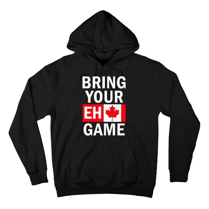 Bring Your Eh Game Canadian Flag Canada Tall Hoodie